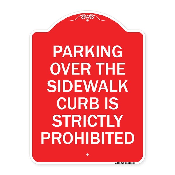 Signmission Parking Over Sidewalk Curb Is Strictly Prohibited, Red & White Alum Sign, 18" x 24", RW-1824-23403 A-DES-RW-1824-23403 - main